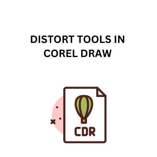 56.DISTORT TOOLS IN COREL DRAW